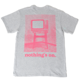 'Nothing's On' Tee (Grey) 📺